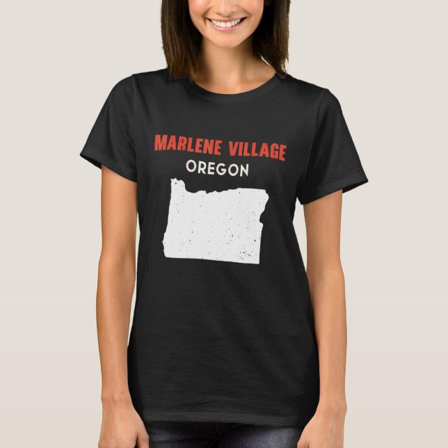 Marlene Village Oregon USA State America Travel Or T-Shirt (Front)