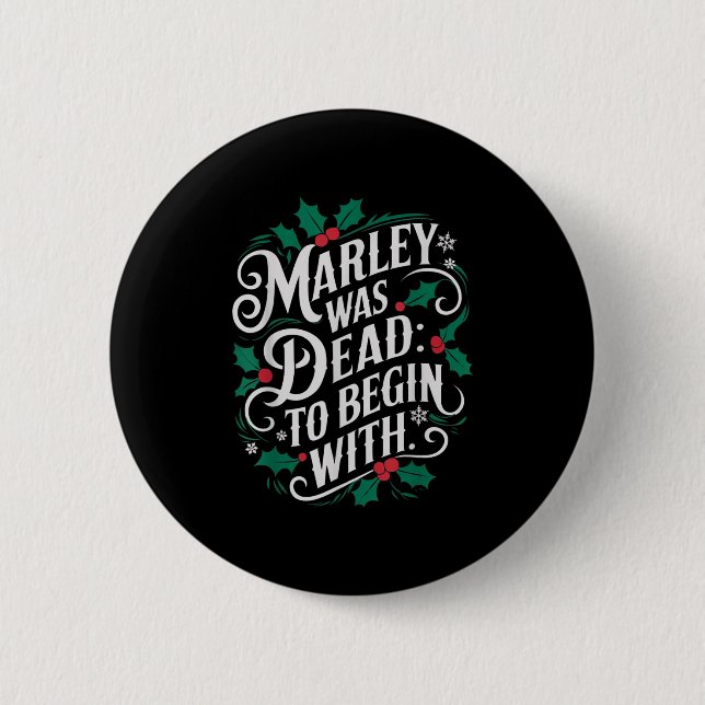 Marley Was Dead_ To Begin With Funny Novelty Chris 6 Cm Round Badge (Front)