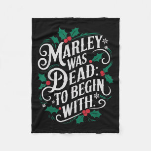 Marley Was Dead_ To Begin With Funny Novelty Chris Fleece Blanket