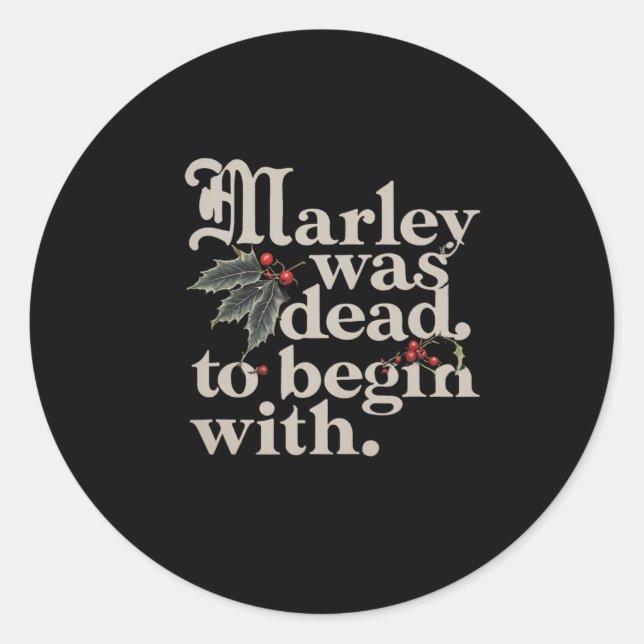 Marley Was Dead To Begin With Funny Quote Tee  Classic Round Sticker (Front)