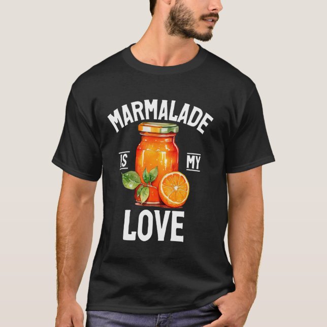 Marmalade is my Love Marmalade T-Shirt (Front)