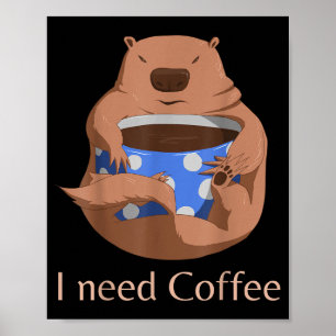 Marmot Tee I Need Coffee - Funny Coffee Lovers Gro Poster