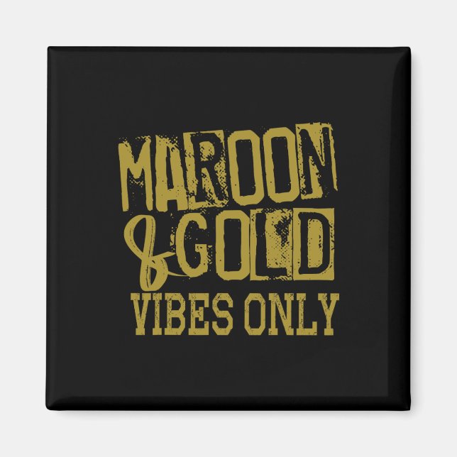 Maroon Gold Vibes Only Game Day Tee High Middle Sc Magnet (Front)