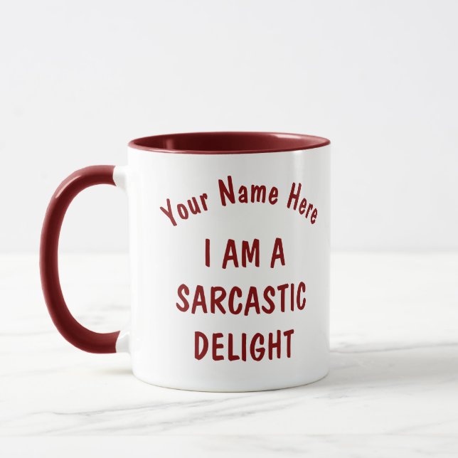 Maroon & White | I am a Sarcastic Delight Funny Mug (Left)