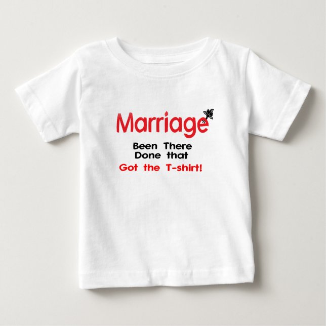Marriage Been There Done That Got The T-shirt (Front)