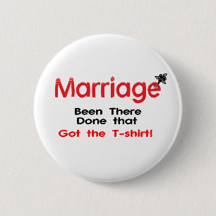Marriage Been There Done That Got The T-shirt 6 Cm Round Badge