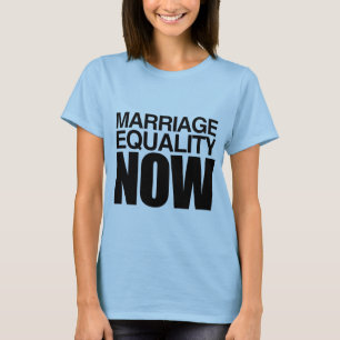 MARRIAGE EQUALITY NOW -.png T-Shirt