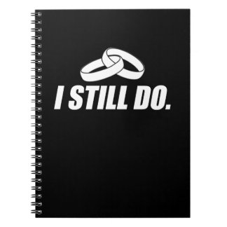 Marriage I Still Do Gift Notebook