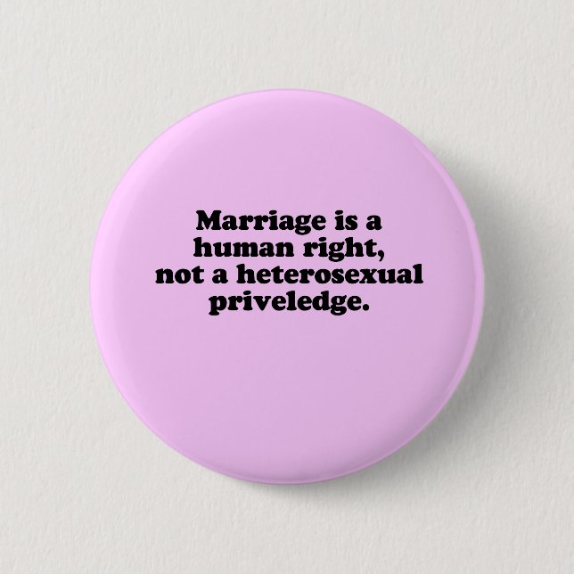 MARRIAGE IS A HUMAN RIGHT 6 CM ROUND BADGE (Front)