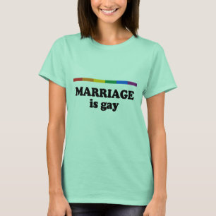 Marriage is gay T-Shirt