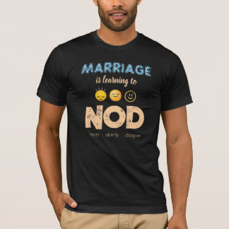 Marriage Is Learning to Nod Funny Husband T-Shirt