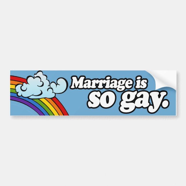 MARRIAGE IS SO GAY BUMPER STICKER (Front)