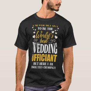 Marriage Officiant World's Best Wedding Minister B T-Shirt
