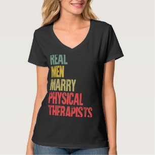 Marriage Real Men Marry Physical Therapists T-Shirt