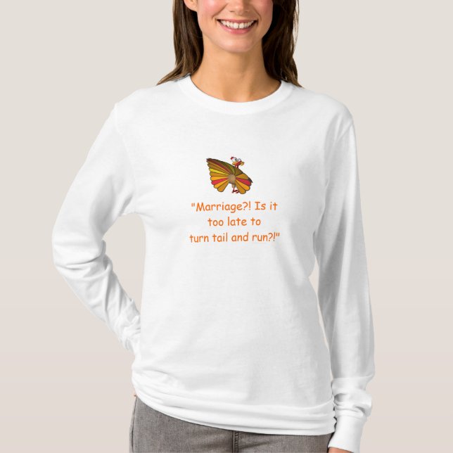 "Marriage/Turn Tail and Run" [a] T-Shirt (Front)