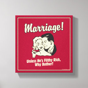Marriage: Why Bother Canvas Print