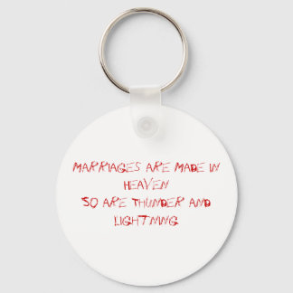 Marriages are Made in HeavenSo are Thunder and ... Key Ring