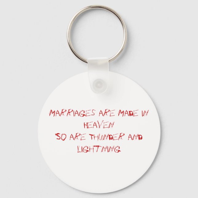 Marriages are Made in HeavenSo are Thunder and ... Key Ring (Front)