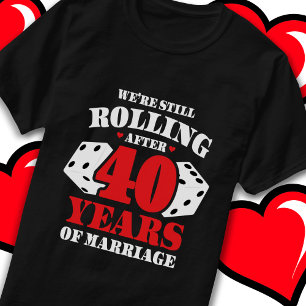 Married 40 Years Rolling Funny 40th Anniversary T-Shirt