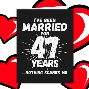 Married 47 Years Funny 47th Wedding Anniversary Card