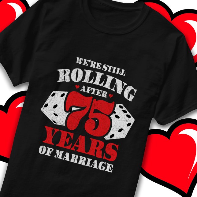 Married 75 Years Funny 75th Wedding Anniversary T-Shirt (Creator Uploaded)