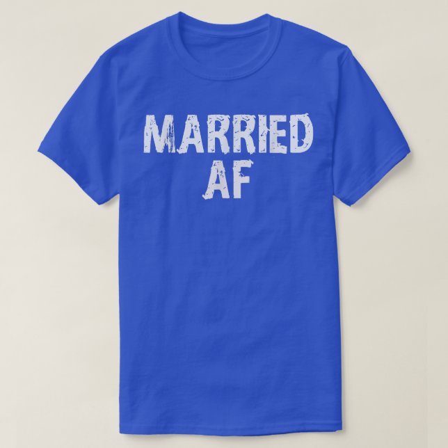 Married AF funny couples marriage  T-Shirt (Design Front)