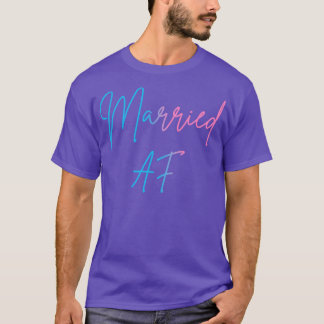 Married AF II T-Shirt