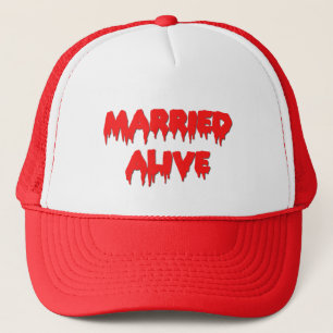 Married Alive Trucker Hat
