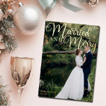 Married and Merry Elegant Wedding Photo Gold<br><div class="desc">Gorgeous gold foil calligraphy reading Married and Merry over your full wedding photograph for a beautiful newlywed holiday card. This just married couple Christmas card features big cursive script at the top. Add a 2nd couple photo on the back and your personalised text.</div>