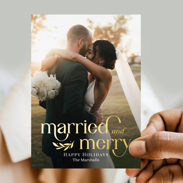 Married and Merry Foil Newlywed Photo Holiday Card (Creator Uploaded)