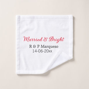 Married & bright add couple name wedding add date  wash cloth
