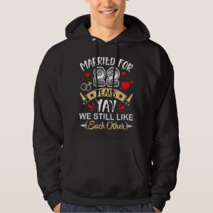 Married For 22 Years Husband Wife We Still Like Ea Hoodie