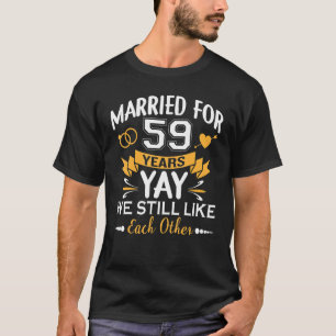 Married For 59 Years We Still Like Each Other Anni T-Shirt