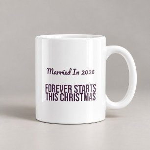 Married In 2026 Forever Starts This Christmas Mug