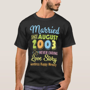 Married Since August 2003 Never End Love Story Cou T-Shirt