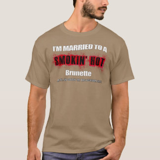 Married Smokinx27 Hot Brunette Funny T-Shirt