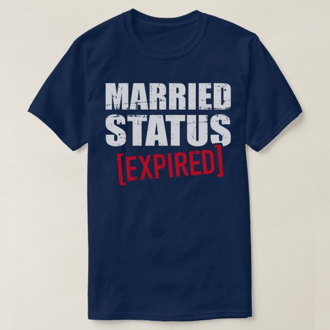 Married status expired T-Shirt (Design Front)