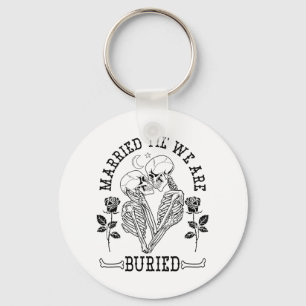 Married Til' We're Buried Bride Groom Halloween We Key Ring