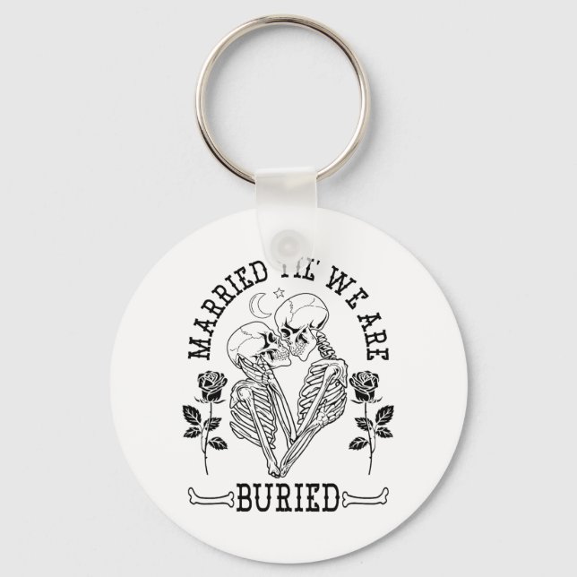 Married Til' We're Buried Bride Groom Halloween We Key Ring (Front)