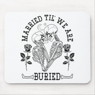 Married Til' We're Buried Bride Groom Halloween We Mouse Pad