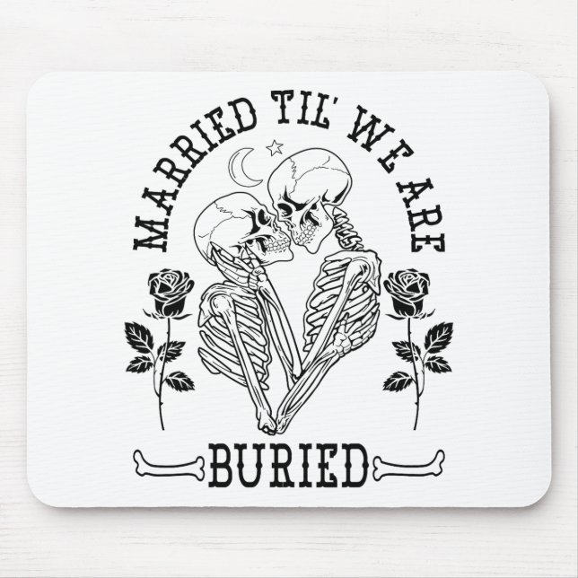 Married Til' We're Buried Bride Groom Halloween We Mouse Pad (Front)