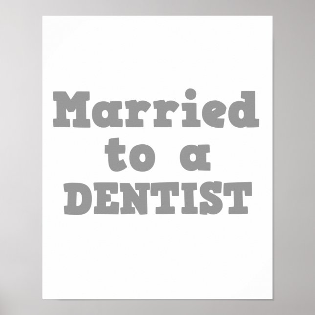 MARRIED TO A DENTIST POSTER (Front)
