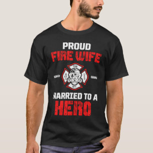 Married To A Hero Proud Firewife T-Shirt