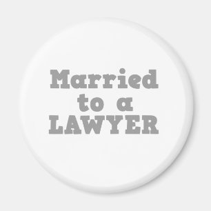 MARRIED TO A LAWYER MAGNET