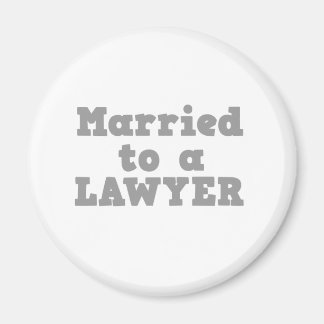 MARRIED TO A LAWYER MAGNET