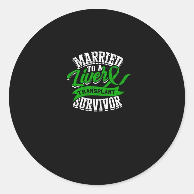 Married to a liver transplant survivor - organ classic round sticker (Front)
