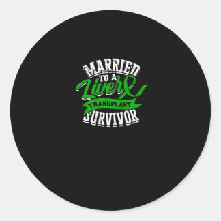 Married to a liver transplant survivor - organ classic round sticker