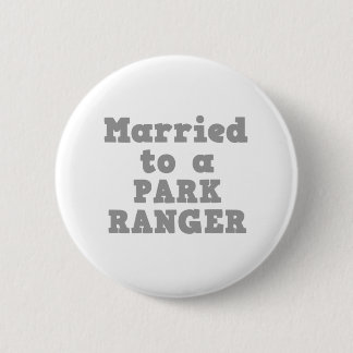 MARRIED TO A PARK RANGER 6 CM ROUND BADGE