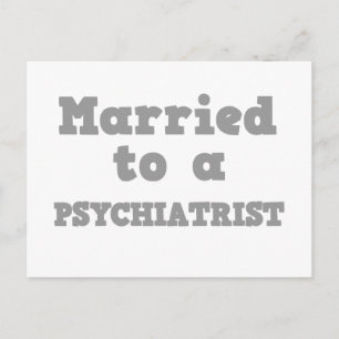 MARRIED TO A PSYCHIATRIST POSTCARD