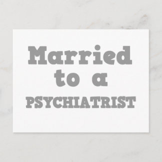 MARRIED TO A PSYCHIATRIST POSTCARD